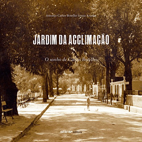 Livro PDF Jardim da Acclimação e zoológico de São Paulo (Memória e sociedade)