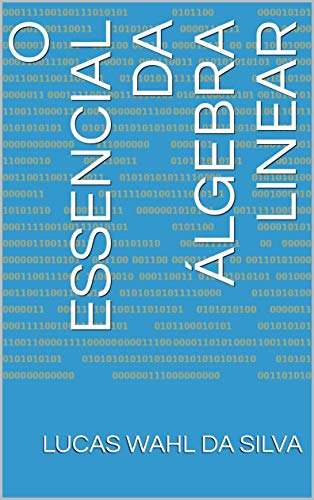 Capa do livro: O essencial da álgebra linear - Ler Online pdf