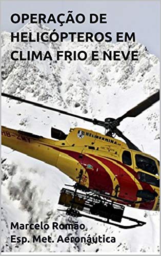 Capa do livro: OPERAÇÃO DE HELICÓPTEROS EM CLIMA FRIO E NEVE - Ler Online pdf