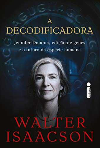 Livro PDF: A Decodificadora: Jennifer Doudna, Edição de Genes e o Futuro da Espécie Humana