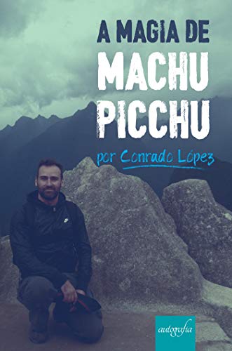 Livro PDF: A magia de Machu Picchu por Conrado López