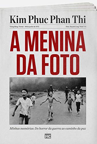 Capa do livro: A menina da foto: Minhas memórias: do horror da guerra ao caminho da paz - Ler Online pdf