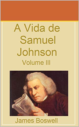 Livro PDF: A Vida de Samuel Johnson Vol III: Tradução José Filardo