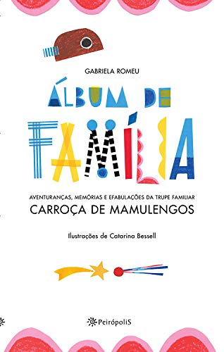 Livro PDF: Álbum de família: Aventuranças, memórias e efabulações da trupe familiar Carroça de Mamulengos
