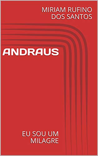 Livro PDF: ANDRAUS: EU SOU UM MILAGRE (UNICA)
