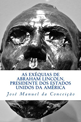 Livro PDF: As Exéquias de Abraham Lincoln, Presidente dos Estados Unidos da América