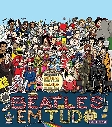 Livro PDF Beatles em tudo: Curiosidades inéditas sobre a maior banda da historia