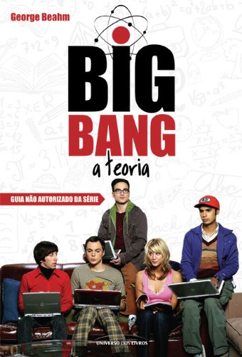 Capa do livro: Big Bang – A teoria: Guia não autorizado da série - Ler Online pdf