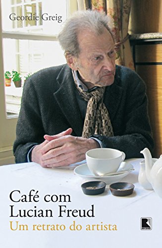 Livro PDF: Café com Lucian Freud: Um retrato do artista