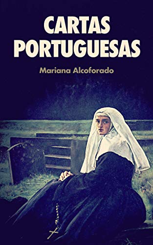 Capa do livro: Cartas Portuguesas: CARTAS DE AMOR DE UMA FREIRA PORTUGUESA - Ler Online pdf