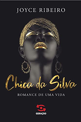 Capa do livro: Chica da Silva: Romance de uma vida - Ler Online pdf