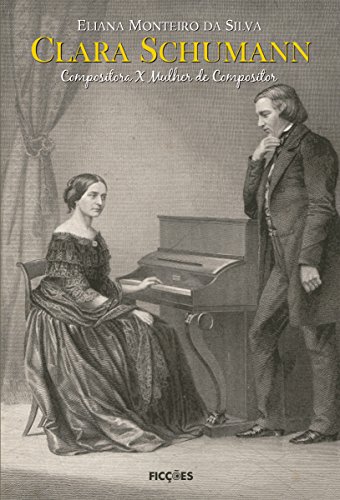 Capa do livro: Clara Schumann: Compositora x Mulher de Compositor - Ler Online pdf