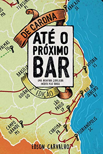 Capa do livro: De carona até o próximo bar: Uma aventura cervejeira inédita pelo Brasil - Ler Online pdf