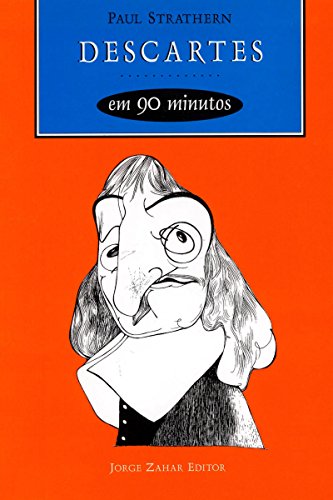 Livro PDF: Descartes em 90 minutos (Filósofos em 90 Minutos)