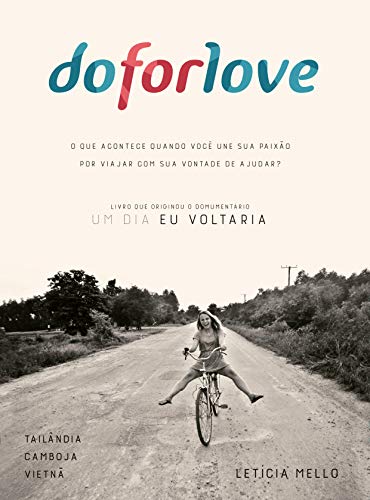 Livro PDF: Do For Love: O que acontece quando você une sua paixão por viajar com sua vontade de ajudar?