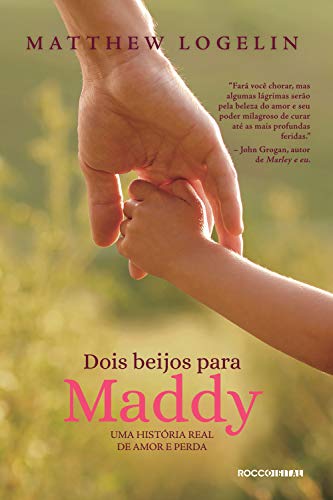 Capa do livro: Dois beijos para Maddy: Uma história real de amor e perda - Ler Online pdf