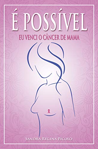 Livro PDF: É possível: eu venci o câncer de mama