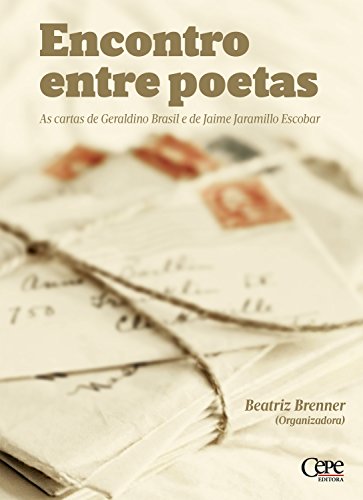 Livro PDF: Encontro entre poetas: As cartas de Geraldino Brasil e de Jaime Jaramillo