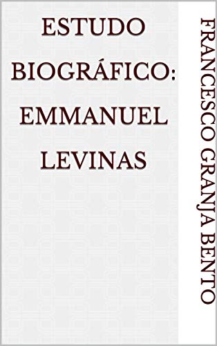 Livro PDF: Estudo Biográfico: Emmanuel Levinas