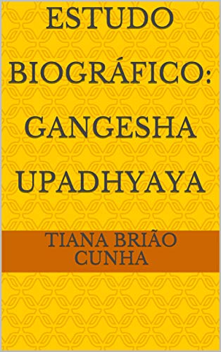 Livro PDF: Estudo Biográfico: Gangesha Upadhyaya