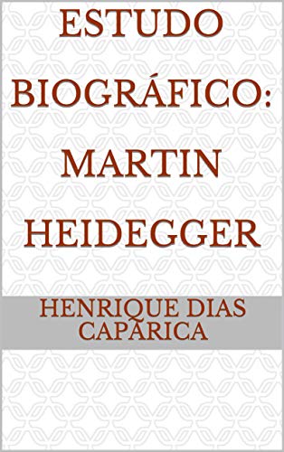Capa do livro: Estudo Biográfico: Martin Heidegger - Ler Online pdf