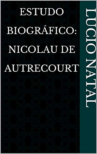 Livro PDF: Estudo Biográfico: Nicolau de Autrecourt