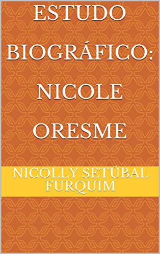 Livro PDF: Estudo Biográfico: Nicole Oresme