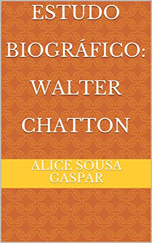 Capa do livro: Estudo Biográfico: Walter Chatton - Ler Online pdf