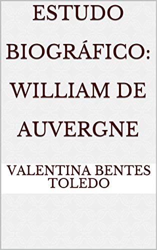 Capa do livro: Estudo Biográfico: William de Auvergne - Ler Online pdf