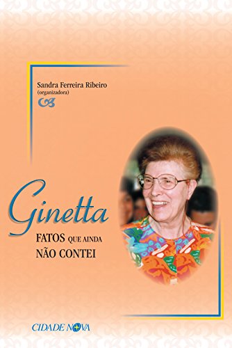 Capa do livro: Ginetta, fatos que ainda não contei: Uma vida pelo ideal da unidade - Ler Online pdf