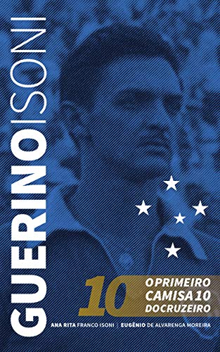 Livro PDF: Guerino Isoni, o primeiro camisa 10 do Cruzeiro