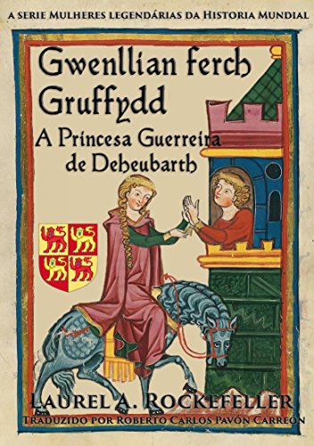 Capa do livro: Gwenllian Ferch Gruffydd. A Princesa Guerreira de Deheubarth - Ler Online pdf