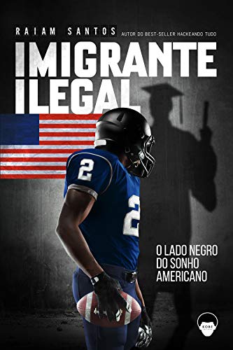 Livro PDF: Imigrante Ilegal: O Lado Negro do Sonho Americano [ebook]