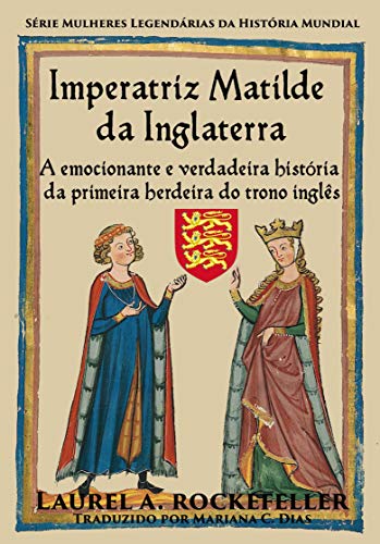 Capa do livro: Imperatriz Matilde da Inglaterra - Ler Online pdf