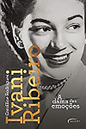 Capa do livro: Ivani Ribeiro: A dama das emoções - Ler Online pdf