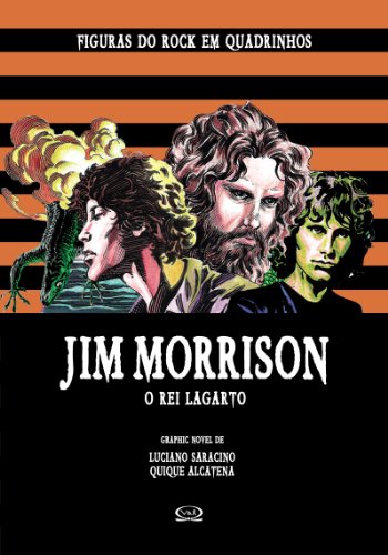 Livro PDF: Jim Morrrison: O Rei Lagarto (Figuras do Rock em Quadrinhos Livro 4)
