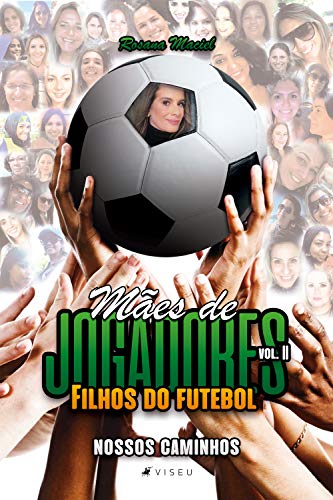 Capa do livro: Mães de jogadores, filhos do futebol II: nossos caminhos - Ler Online pdf