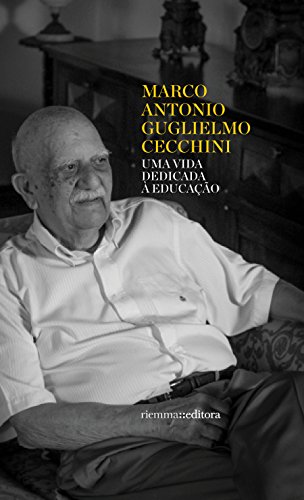 Capa do livro: Marco Antonio Guglielmo Cecchini: Uma vida dedicada à educação - Ler Online pdf