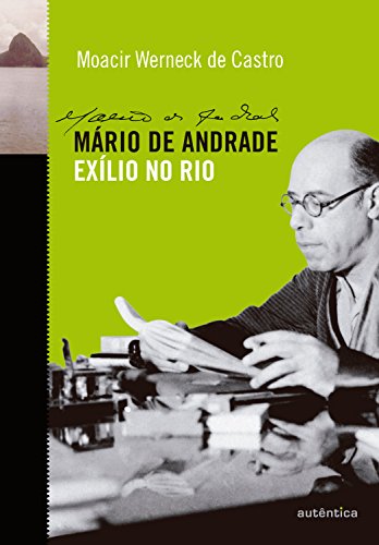 Capa do livro: Mário de Andrade: Exílio no Rio - Ler Online pdf