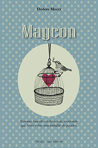 Livro PDF: Maycon: Romance baseado em fatos reais, provando que o Amor cobre uma multidão de pecados.