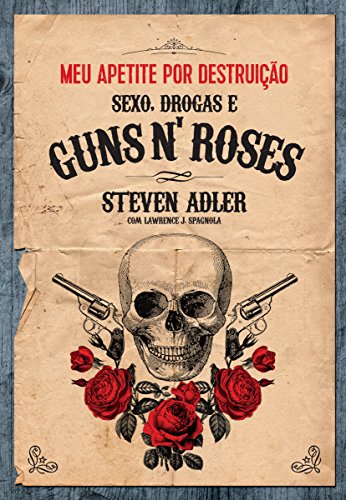 Livro PDF: Meu apetite por destruição – Sexo, Drogas e Guns N’ Roses