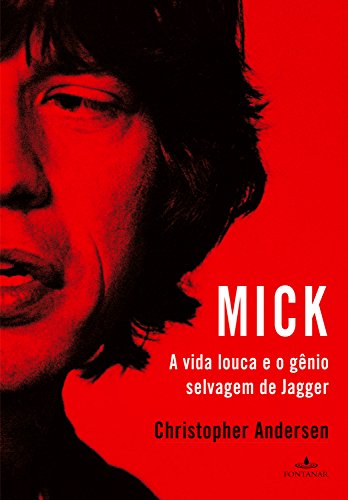 Capa do livro: Mick: A vida louca e o gênio selvagem de Jagger - Ler Online pdf
