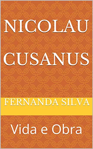 Capa do livro: Nicolau Cusanus: Vida e Obra - Ler Online pdf