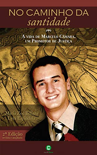 Capa do livro: No caminho da santidade; A vida de Marcelo Câmara, um promotor de justiça - Ler Online pdf