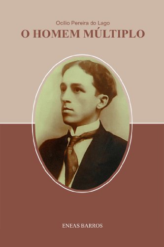 Capa do livro: Ocílio Pereira do Lago: O Homem Múltiplo - Ler Online pdf