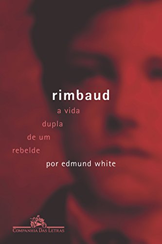 Livro PDF: Rimbaud – A Vida Dupla de um Rebelde