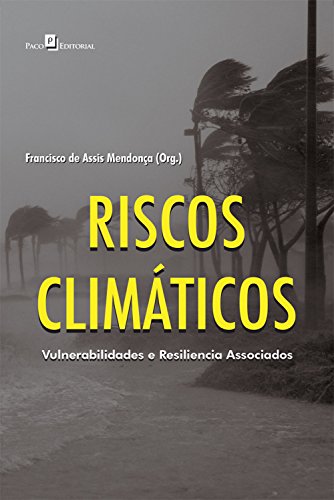 Capa do livro: Riscos climáticos: Vulnerabilidades e resiliência associados - Ler Online pdf