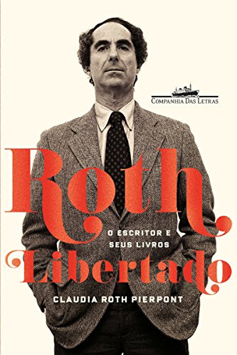 Livro PDF: Roth libertado: O escritor e seus livros