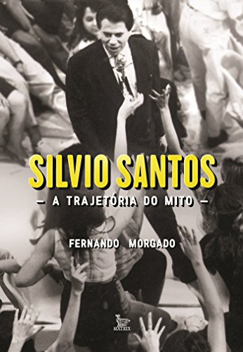 Livro PDF: Silvio Santos, a trajetória do mito