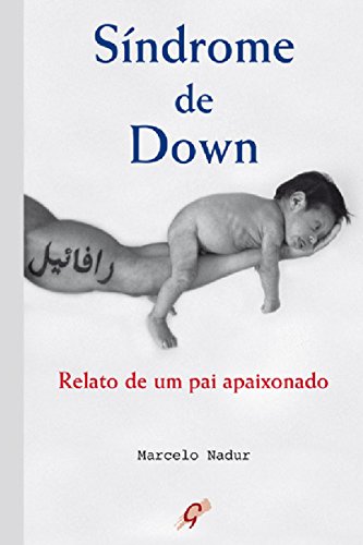 Capa do livro: Síndrome de Down: Relato de um pai apaixonado (Marcelo Nadur) - Ler Online pdf